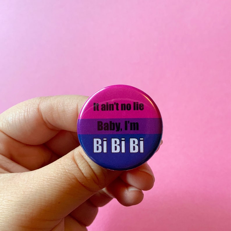 It Aint No Lie Baby Im Bi Bi Bi Bisexual Pride 1.25 Inch Pin Back Button Funny LGBTQ Gift image 2