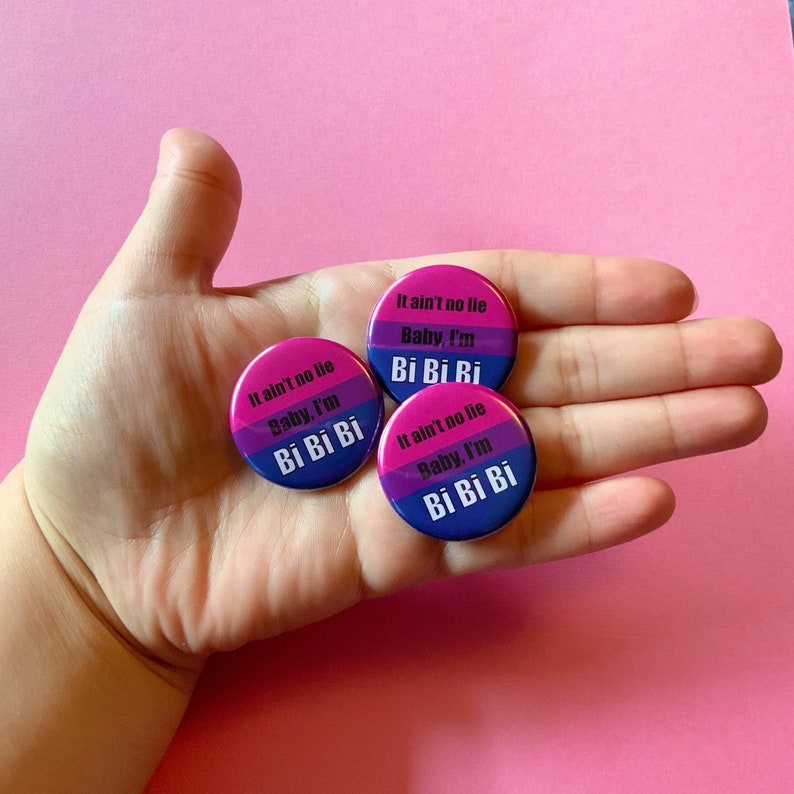 It Aint No Lie Baby Im Bi Bi Bi Bisexual Pride 1.25 Inch Pin Back Button Funny LGBTQ Gift image 1