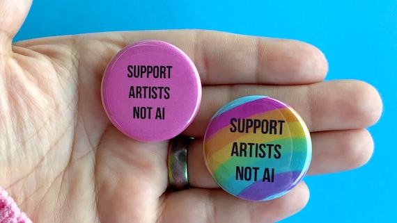 Support Artists Not AI | 1.25” Inches Pin Back Button | Pastel Rainbow | Against Artificial Intelligence Generated Images |Anti Gen A.I.