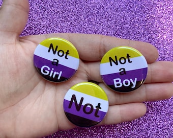 Not a Girl | Not a Boy | Not | Nonbinary Pride Flag 1.25” Inches Pin Back Button | Funny LGBTQ+ Gender Memes