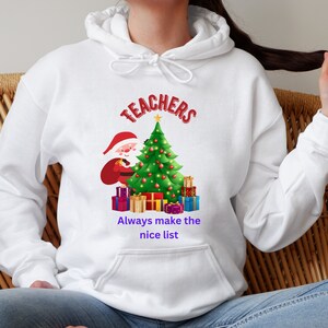 Teachers always make the nice list PNG, Christmas Teacher Sweatshirt PNG,  Teacher Christmas PNG, Christmas Gift for Teachers png
