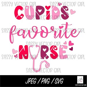 Cupid&#39;s Favorite Nurse Png, Nurse Valentine&#39;s Day svg, Nurse Valentine Shirt png, Instant Download, Valentine Nurse Cut File,