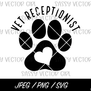 Vet Receptionist svg, Veterinarian Office Instant Download, Vet Staff SVG, Cut Files for Cricut, Silhouette, Vet Appreciation, Vet Crew png
