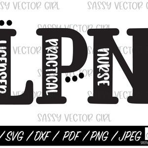 LPN Nurse svg, Licensed Practical Nurse Cut File, LPN Shirt Design, Instant Download, Nurse Graduation PNG, Cut File for Silhouette, Cricut