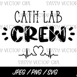 Cath Lab Crew svg, Cath Lab Nurse Cut File, Cath Lab Crew Shirt Design, Cardiology Instant Download, Cardiac Nurse Cut File