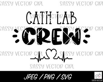 Cath Lab Crew svg, Cath Lab Nurse Cut File, Cath Lab Crew Diseño de camisa, Descarga instantánea de cardiología, Archivo de corte de enfermera cardíaca