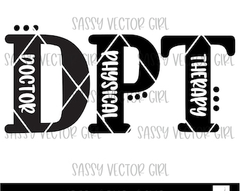 DPT svg, Doctor of Physical Therapy svg, Physical Therapy png, Cut File for Cricut, DPT Shirt Design, Instant Download, pt Graduation PNG
