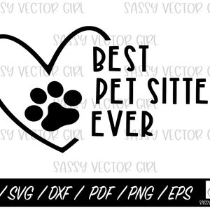 Best Pet Sitter Ever svg, Pet Sitter svg, Worlds Best Pet Sitter Png, Dog Sitter svg, Cat Sitter svg, Instant Download, Cut Files
