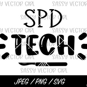 SPD tech svg, Sterile Processing Department svg, SPD Png, Surgical Tech svg, Surgical Life png, Surgical Technician svg, SPD Cut File