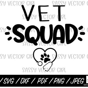 Vet Squad svg, Vet Tech svg, Veterinary Technician Instant Download, Veterinary Medicine SVG, Cut Files Cricut, Silhouette, Vet Appreciation