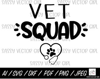 Vet Squad svg, Vet Tech svg, Veterinary Technician Instant Download, Veterinary Medicine SVG, Cut Files Cricut, Silhouette, Vet Appreciation