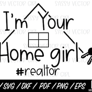 Realtor svg, Realtor Instant Download, Real Estate Agent SVG, Cut Files for Cricut, Silhouette, Realtor Life, Home Girl, Funny Realtor png