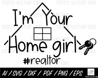 Realtor svg, Realtor Instant Download, Real Estate Agent SVG, Cut Files for Cricut, Silhouette, Realtor Life, Home Girl, Funny Realtor png