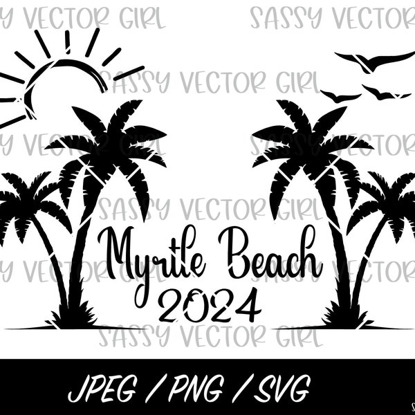 Myrtle Beach SVG, Myrtle Beach 2024 svg, Myrtle Beach Shirt png, Myrtle Beach Girls Trip Cut File, Beach svg, Cut File Digital Download