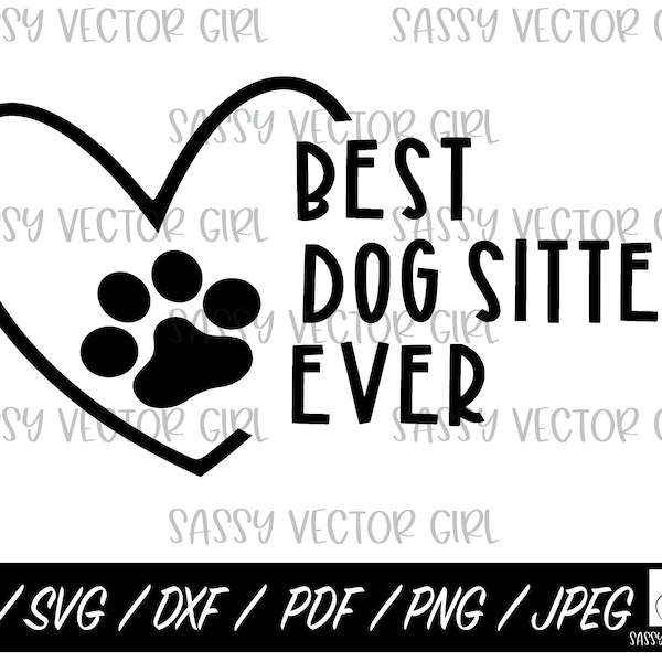 Best Dog Sitter Ever svg, Dog Sitter svg, Worlds Best Pet Sitter Png, Dog Sitter svg, Dog Sitter png, Instant Download, Cut Files