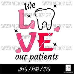 Dental Valentine Png, Dentista Dia dos Namorados png, Assistente dental Valentine svg, Download instantâneo, Nós amamos nossos pacientes svg