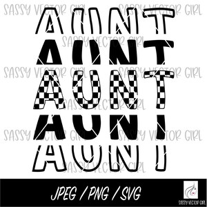 May include: Black and white graphic design of the word "Aunt" in different styles. The word is repeated five times, with each repetition featuring a different font and design. The word "Aunt" is displayed in a checkered pattern, a solid black font, and a bold outline.