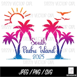 South Padre Island png, Padre 2025 png, South Padre Shirt, South Padre Girls Trip, Beach svg, Beach Family Vacation Trip, Download digital