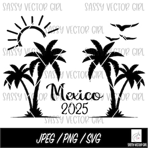Mexico SVG, Mexico 2025 svg, Mexico Shirt png, Girls Trip Cut File, Family Beach Vacation svg, Digital Download