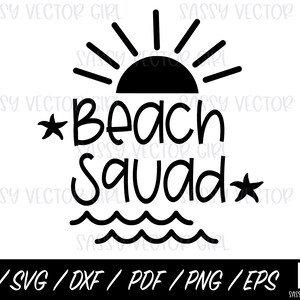 Beach Squad SVG, Summer Instant Download, Beach SVG, Girls Trip PNG, Cut Files for Cricut and Silhouette, Girls Weekend Family Vacation png