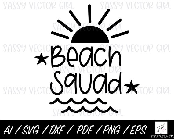 Beach Squad SVG, Summer Instant Download, Beach SVG, Girls Trip PNG, Cut Files for Cricut and Silhouette, Girls Weekend Family Vacation png