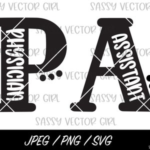 Physician Assistant svg, PA Cut File, PA Shirt Design, Instant Download, Physician Assistant PNG, Cut File for Silhouette and Cricut