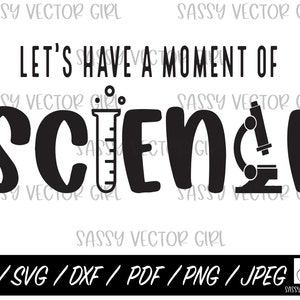 Let Have A Moment of Science svg, SVG de professeur de sciences, png de professeur de sciences, sciences coupe fichiers, Cricut, Silhouette, téléchargement immédiat