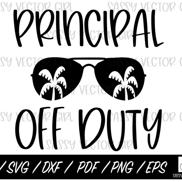 Principal Off Duty SVG, Principal Summer Mode png, Summer Break svg, Principal Vacation Clipart, PNG, Cut Files Silhouette, Instant Download