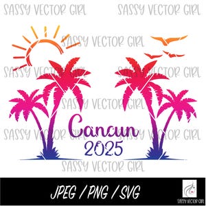 Cancun png, Cancun 2025 png, Cancun Shirt png, Cancun Girls Trip, Beach svg, Beach Family Vacation Trip, Digital Download