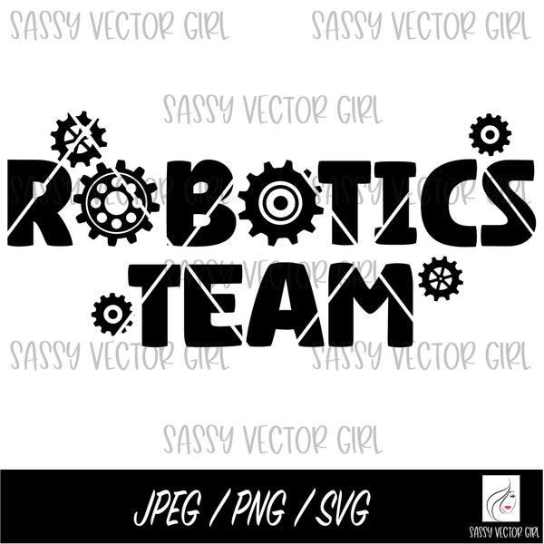 Robotics Team svg, Robotics svg, Robotics Squad png, Robotics Club, Gears SVG, Cut File for Cricut, Robotics Graphics, Engineering svg