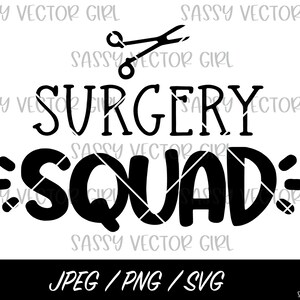 Surgery Squad svg, Surgical Tech svg, Sterile Technician png, SPD png, Operating Room Nurse svg, Surgical Technologist Cut Files for Cricut