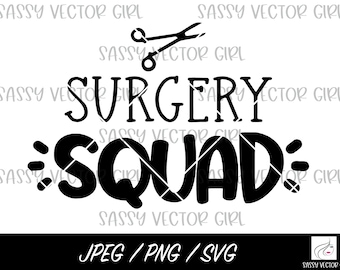 Surgery Squad svg, Surgical Tech svg, Sterile Technician png, SPD png, Operating Room Nurse svg, Surgical Technologist Cut Files for Cricut
