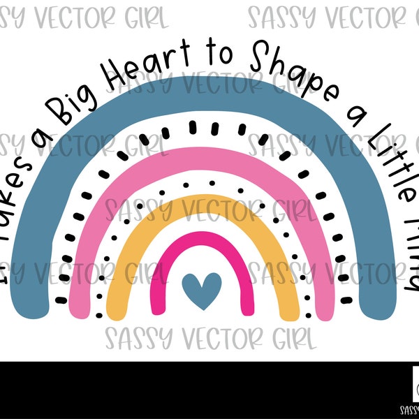 Teacher Rainbow png, It Takes a Big Heart To Shape a Little Mind png, Teacher png, Back to School Teacher png, Sublimation Instant Download