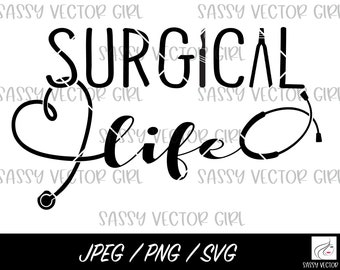 Surgical Life svg, Surgical Tech svg, Sterile Technician png, SPD png, Operating Room Nurse svg, Surgical Technologist Cut Files for Cricut