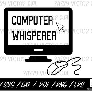 Pode incluir: Gráfico preto e branco de um monitor de computador com as palavras "COMPUTER WHISPERER" exibidas na tela. Um mouse de computador está conectado ao monitor. Abaixo, os tipos de arquivo: AI, SVG, DXF, PDF, PNG e EPS.