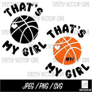 That&#39;s My Girl Svg, Basketball Svg, Basketball Mom Svg, That&#39;s My Girl png, Basketball png, Cut Files Cricut Silhouette, Basketball Shirt
