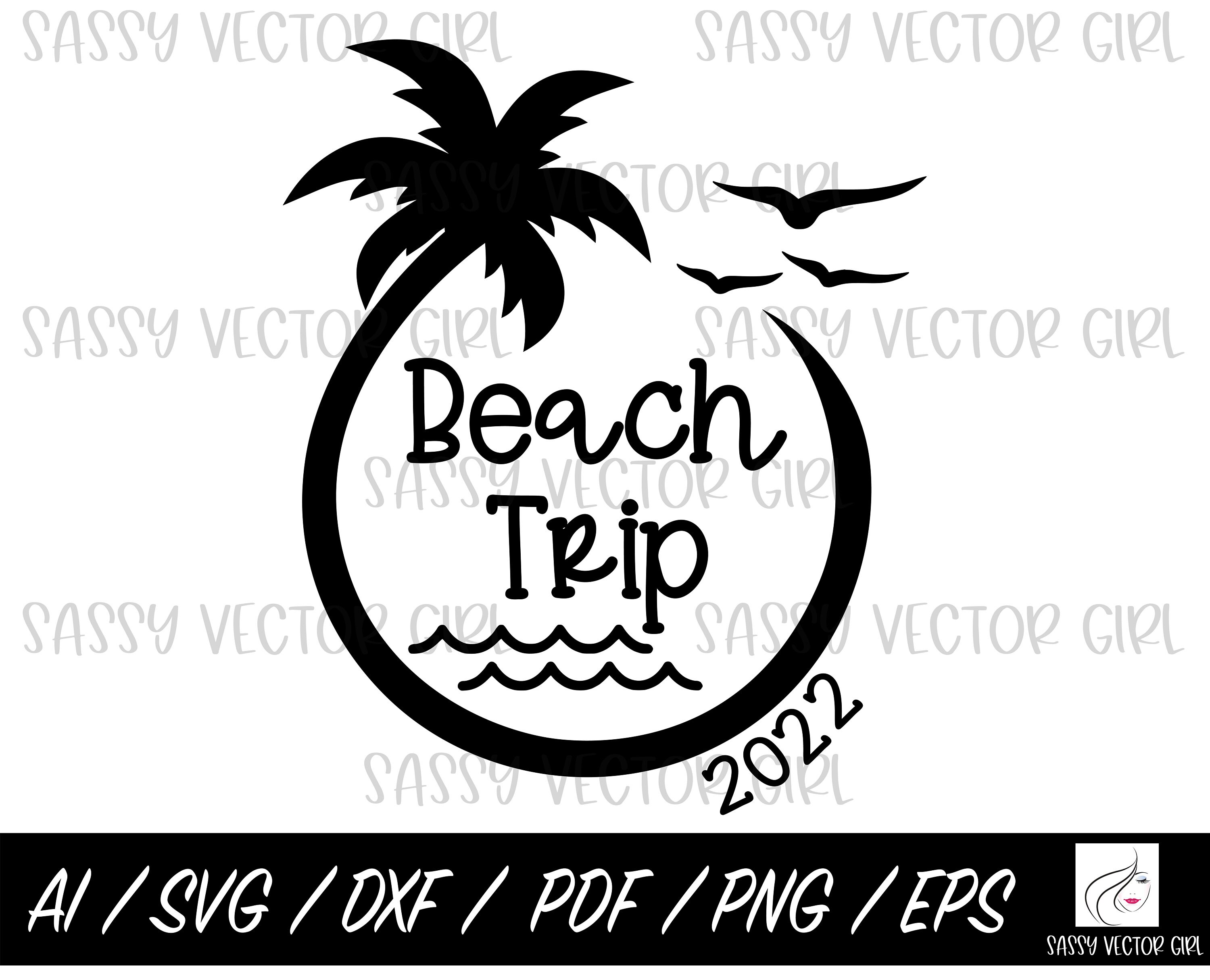 Beach Trip SVG Beach 2022 Instant Download Beach Vibes SVG - Etsy