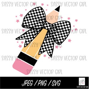 Checkered Coquette Bow Pencil png, Teacher Back To School Png, Checkerboard Pencil svg, First Day Of School Sublimation, Pencil Bow Cut File