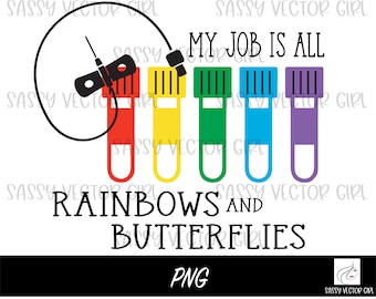 Phlebotomy PNG, My Job Is All Rainbows and Butterflies, Phlebotomy tech svg, phlebotomist svg, Rainbow Tubes,  Blood Draw, Blood Tubes png
