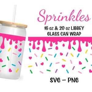 May include: Pink and white glass can wrap with a pink drip design and colorful sprinkles. The text "Sprinkles 16 oz & 20 oz LIBBEY GLASS CAN WRAP SVG - PNG" is printed on the wrap.