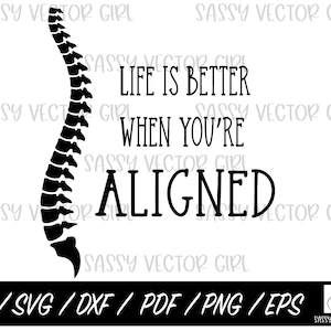 May include: Black and white graphic design featuring a stylized spine with the text "Life is better when you're aligned".