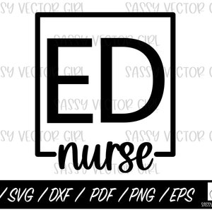 ED Nurse svg, ED Nurse Cut File, Emergency Department Nurse svg, Ed Shirt Design, Instant Download, Ed Nurse PNG, Sublimation File