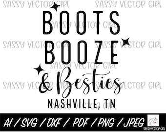 Boots Booze and Besties svg, Nashville Trip svg, Boots svg, Bachelorette Party png, Girls Trip svg, Girls Weekend, Boots Shirt svg, Cut File