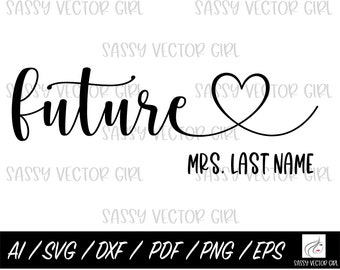 Future Mrs SVG, Bridal SVG, Mrs svg, Future Bride, Bride Shirt svg, future mrs, Bridal Shower svg, Engagement svg, Instant Download, PNG