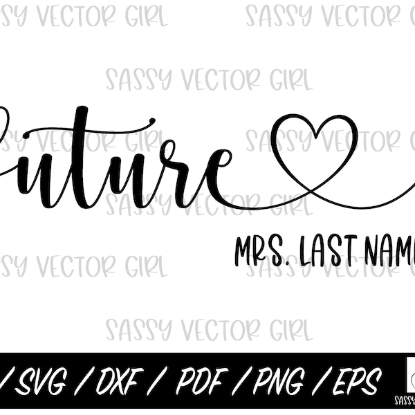 Future Mrs SVG, Bridal SVG, Mrs svg, Future Bride, Bride Shirt svg, future mrs, Bridal Shower svg, Engagement svg, Instant Download, PNG