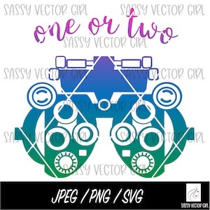 Optometry png, Phoropter png, Funny Optometry png, Optometrist png, Ophthalmologist svg, Eye Doctor, Optometrist Tech, Cut Files for Cricut