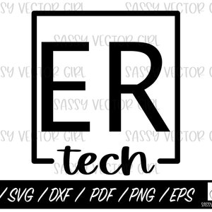ER Tech svg, ER Tech Cut File, Emergency Room Technician Shirt Design, Instant Download, Cut File for Silhouette, Cricut, Sublimation File