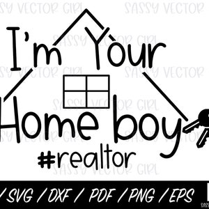 Realtor svg, Realtor Instant Download, Real Estate Agent SVG, Cut Files for Cricut, Silhouette, Realtor Life, Home Boy, Funny Realtor png