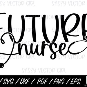 Futuro infermiere in formato SVG, studente di infermieristica in formato SVG, futuro infermiere in formato SVG, design per maglietta della scuola infermieristica, download immediato, PNG, file di taglio per Silhouette, Cricut