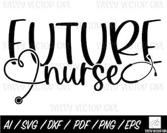 Future Nurse SVG, Nursing Student svg, Future RN svg, Nursing School Shirt Design, Instant Download, PNG, Cut File for Silhouette, Cricut